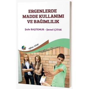 Ergenlerde Madde Kullanımı ve Bağımlılık