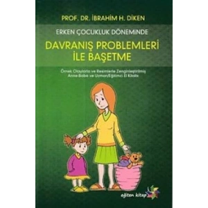 Erken Çocukluk Döneminde Davranış Problemleri İle Başetme