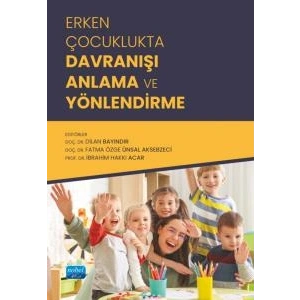 Erken Çocuklukta Davranışı Anlama ve Yönlendirme