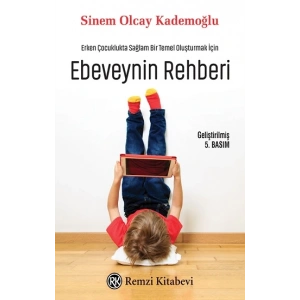 Erken Çocuklukta Sağlam Bir Temel Oluşturmak İçin Ebeveynin Rehberi
