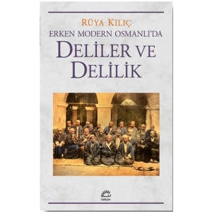 Erken Modern Osmanlı’da Deliler ve Delilik