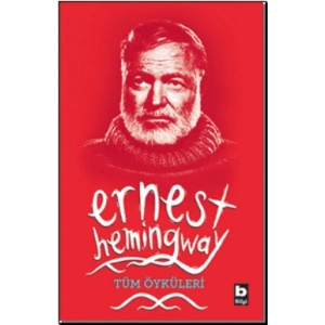 Ernest Hemingway Tüm Öyküleri