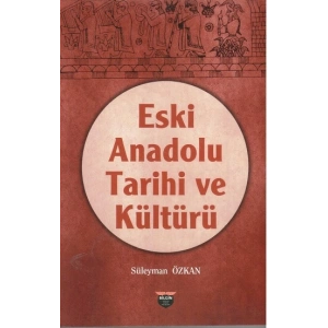 Eski Anadolu Tarihi ve Kültürü