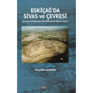 Eski Çağda Sivas Ve Çevresi