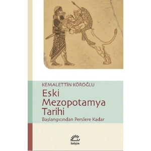 Eski Mezopotamya Tarihi: Başlangıçtan Perslere Kadar
