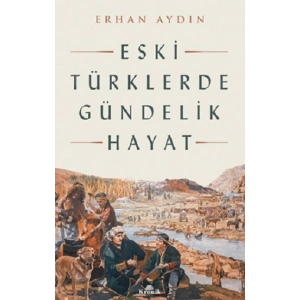 Eski Türklerde Gündelik Hayat