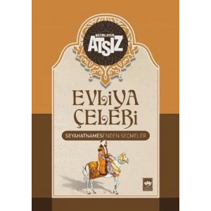 Evliya Çelebi Seyahatnamesi’nden Seçmeler