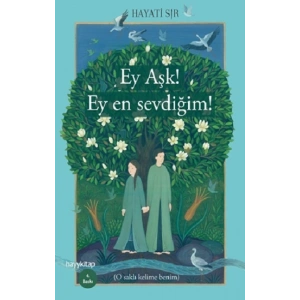 Ey Aşk! Ey en Sevdiğim!