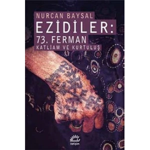 Ezidiler: 73. Ferman Katliam ve Kurtuluş