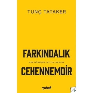 Farkındalık Cehennemdir