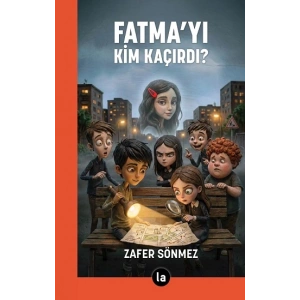 Fatma’yı Kim Kaçırdı?