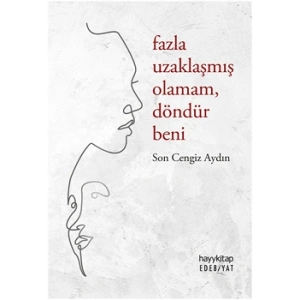 Fazla Uzaklaşmış Olamam Döndür Beni