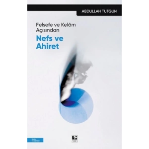 Felsefe ve Kelam Açısından Nefs ve Ahiret
