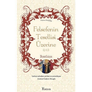 Felsefenin Tesellisi Üzerine (I-V) (Bez Ciltli)