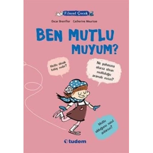 Filozof Çocuk : Ben Mutlu muyum?