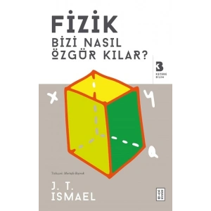 Fizik Bizi Nasıl Özgür Kılar?