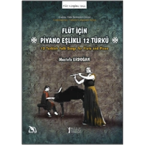 Flüt İçin Piyano Eşlikli 12 Türkü