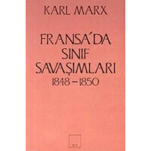 Fransa’da Sınıf Savaşımları 1848-1850