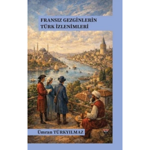 Fransız Gezginlerin Türk İzlenimleri