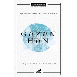 Gazan Han - İşgalden İhtidaya Giden Yolda