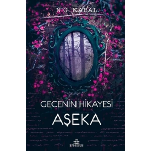 Gecenin Hikayesi; Aşeka (Ciltli)
