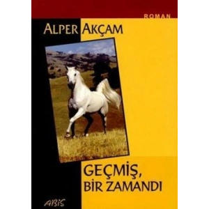 Geçmiş Bir Zamandı