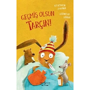 Geçmiş Olsun Tarçın!