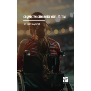 Geçmişten Günümüze Özel Eğitim