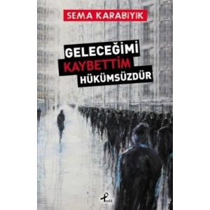 Geleceğimi Kaybettim Hükümsüzdür