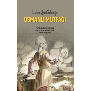 Gelenekten Geleceğe Osmanlı Mutfağı