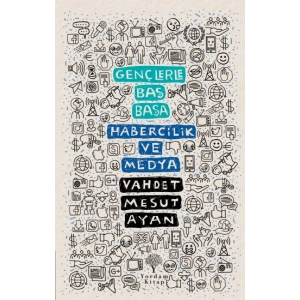 Gençlerle Baş Başa: Habercilik ve Medya