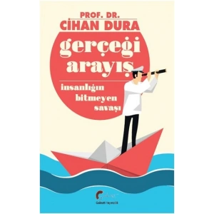 Gerçeği Arayış İnsanlığın Bitmeyen Savaşı