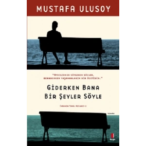 Giderken Bana Bir Şeyler Söyle