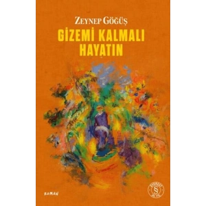 Gizemi Kalmalı  Hayatın
