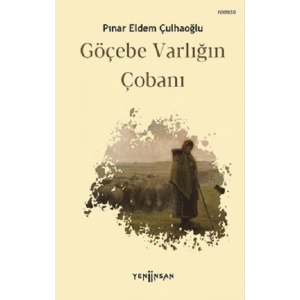 Göçebe Varlığın Çobanı