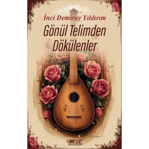 Gönül Telimden Dökülenler