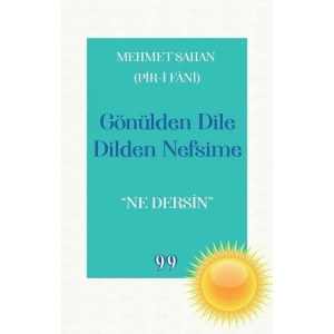 Gönülden Dile Dilden Nefsime: “Ne Dersin”
