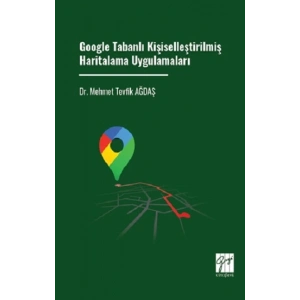 Google Tabanlı Kişiselleştirilmiş Haritalama Uygulamaları