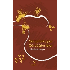 Görgülü Kuşlar Gördüğün İşler