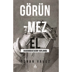Görünmez El Akademideki Derin Yapılanma