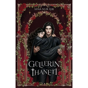 Güllerin İhaneti  (Ciltli)