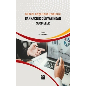 Güncel Değerlendirmelerle Bankacılık Dünyasından Seçmeler