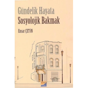 Gündelik Hayata Sosyolojik Bakmak