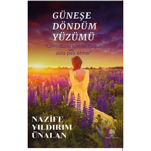 Güneşe Döndüm Yüzümü