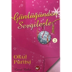 Günlüğümden Sevgilerle 2 - Okul Partisi