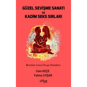 Güzel Sevişme Sanatı ve Kadim Seks Sırları