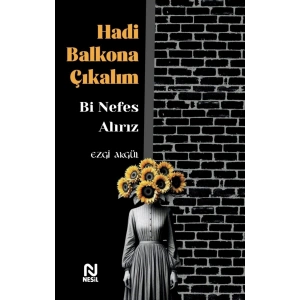 Hadi Balkona Çıkalım Bi Nefes Alırız
