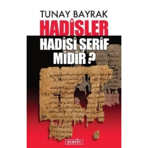 Hadisler Hadisi Şerif midir?
