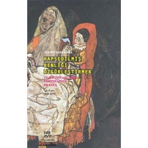 Hapsedilmiş Benliği Özgürleştirmek