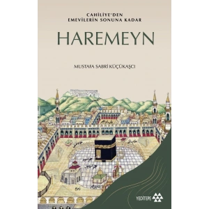 Haremeyn - Cahiliyeden Emevilerin Sonuna Kadar